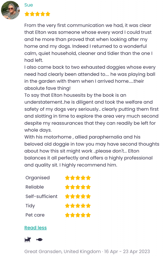 Pet sitting review for Elton Cilliers the Trusted Pet Sitter from Sue in Great Gransden